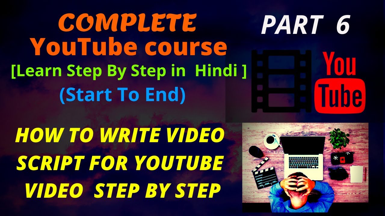 How To Write A Video Script For  - ( Step By Step ) [ Hindi 2020