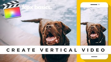 HOW TO EASILY CREATE VERTICAL VIDEOS ON FINAL CUT PRO X #FCPXBASICS