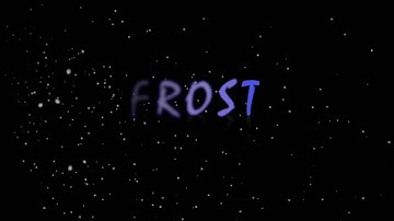 FROST - Promotional Video