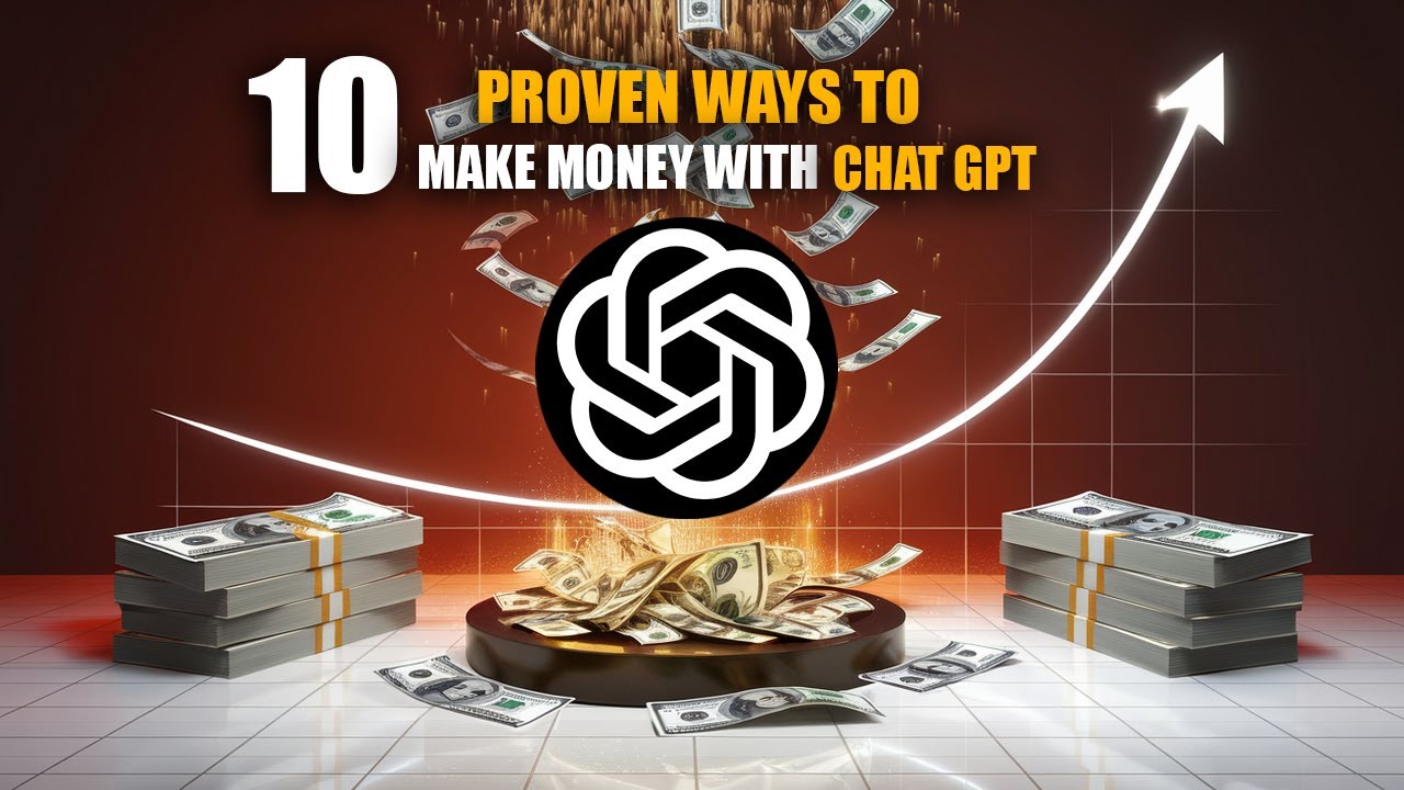 10 Proven Ways to Make Money Using ChatGPT (Earn Online in 2024) - YouTube