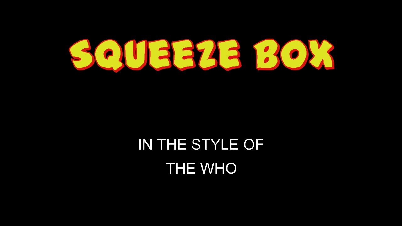The Who Squeeze Box Karaoke With Backing Vocals In Lower Key