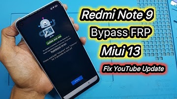 Redmi Note 9 Miui 13 Android 12 FRP Google Account Bypass Without Pc Fix YouTube Update