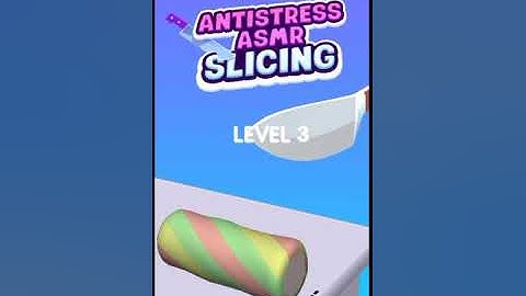 ASMR! Very satisfying and relaxing ASMR slicing game Level 3-4