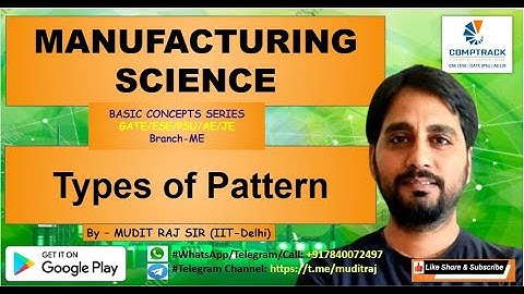 Manufacturing Science by Mudit Raj Sir for GATE ESE PSU SSC JE | Types of Pattern