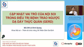[2025] CẬP NHẬT VAI TRÒ CỦA NỘI SOI TRONG ĐIỀU TRỊ BỆNH TRÀO NGƯỢC DẠ DÀY THỰC QUẢN (GERD)