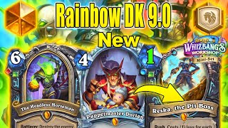 NEW Rainbow DK 9.0 After NERFS Is Best DK Deck To Craft | Whizbang's Workshop Mini-Set | Hearthstone