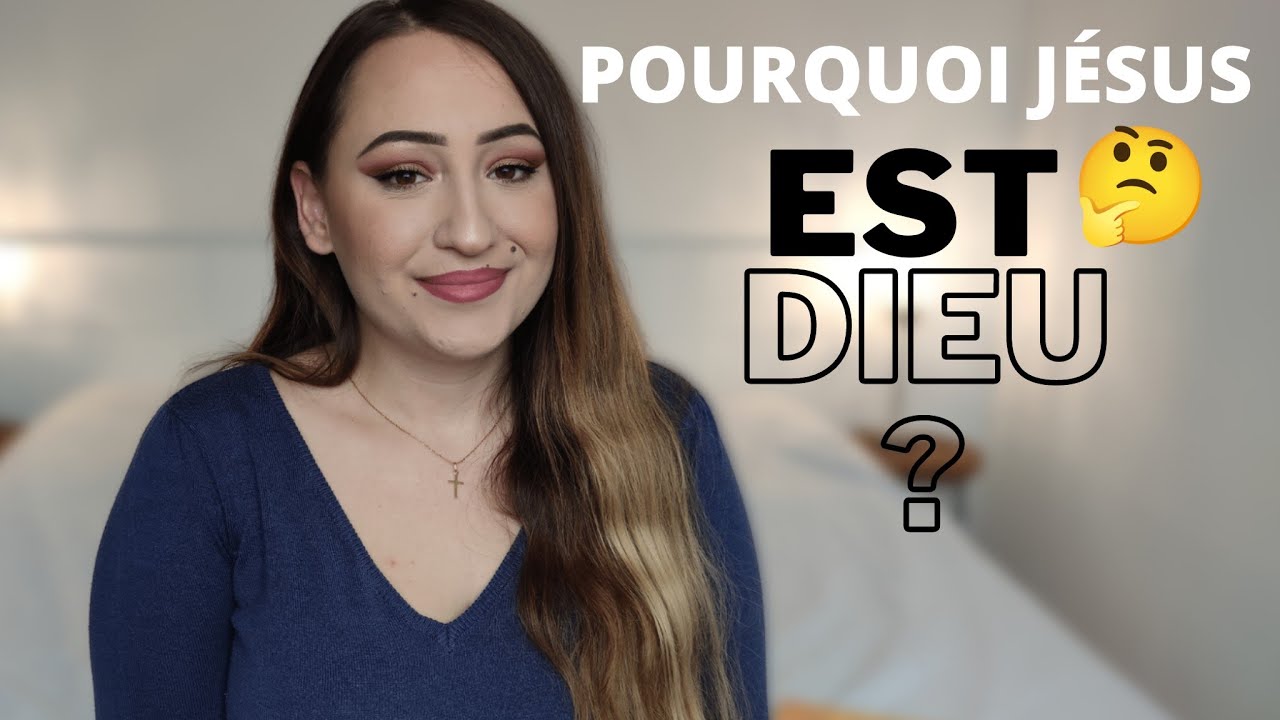 Pourquoi Jésus est Dieu ?