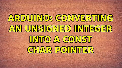 Arduino: converting an unsigned integer into a const char pointer