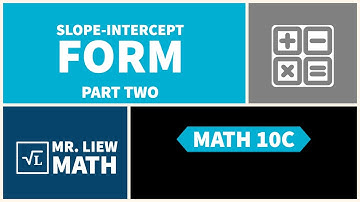 Math 10C: Slope Intercept-Form Part Two
