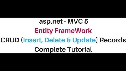 MVC crud (insert, update, delete) using entity framework Ver - 6.X