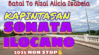Batal To Rizal Alicia Isabela Road Trip/KAPINTASAN NGA SONATA ILOCANO 2025 NON STOP/mrs.mapalad