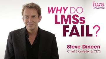 Why do LMSs Fail? An Engagement Issue explained | Steve Dineen, Fuse Universal CEO