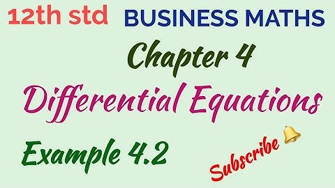 12th std/BUSINESS MATHS/Chapter 4/Differential Equations/Example 4.2