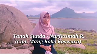 Tanah Sunda (Cover Nurfatimah Rachmasari) - Cipt. Mang Koko Koswara