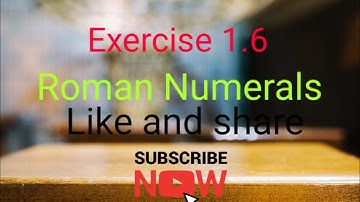 5th grade Mathematics | Exercise 1.6 | Roman Numerals