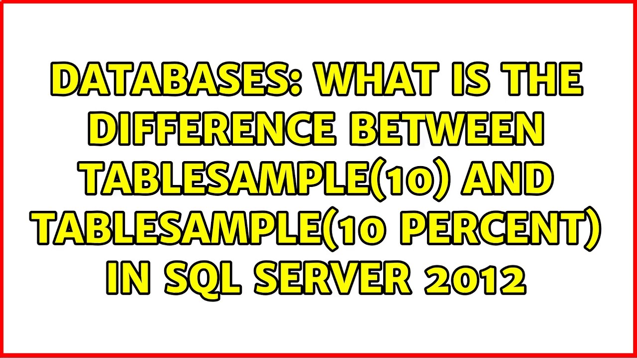 What Is The Difference Between TABLESAMPLE 10 And TABLESAMPLE 10 What is the difference between tablesample 10 and tablesample 10