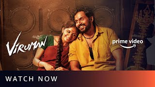 Viruman - Watch Now | Karthi, Aditi Shankar | Yuvan Shankar Raja | Muthaiya | Prime Video