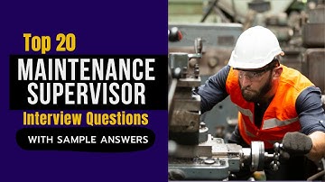 Maintenance Supervisor Interview Questions and Answers for 2025