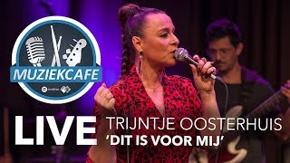 Video thumbnail of "Trijntje Oosterhuis - 'Dit Is Voor Mij' live bij Muziekcafé"