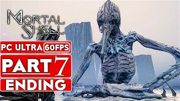 MORTAL SHELL ENDING Gameplay Walkthrough Part 7 [1080p HD 60FPS PC] - No Commentary (FULL GAME)