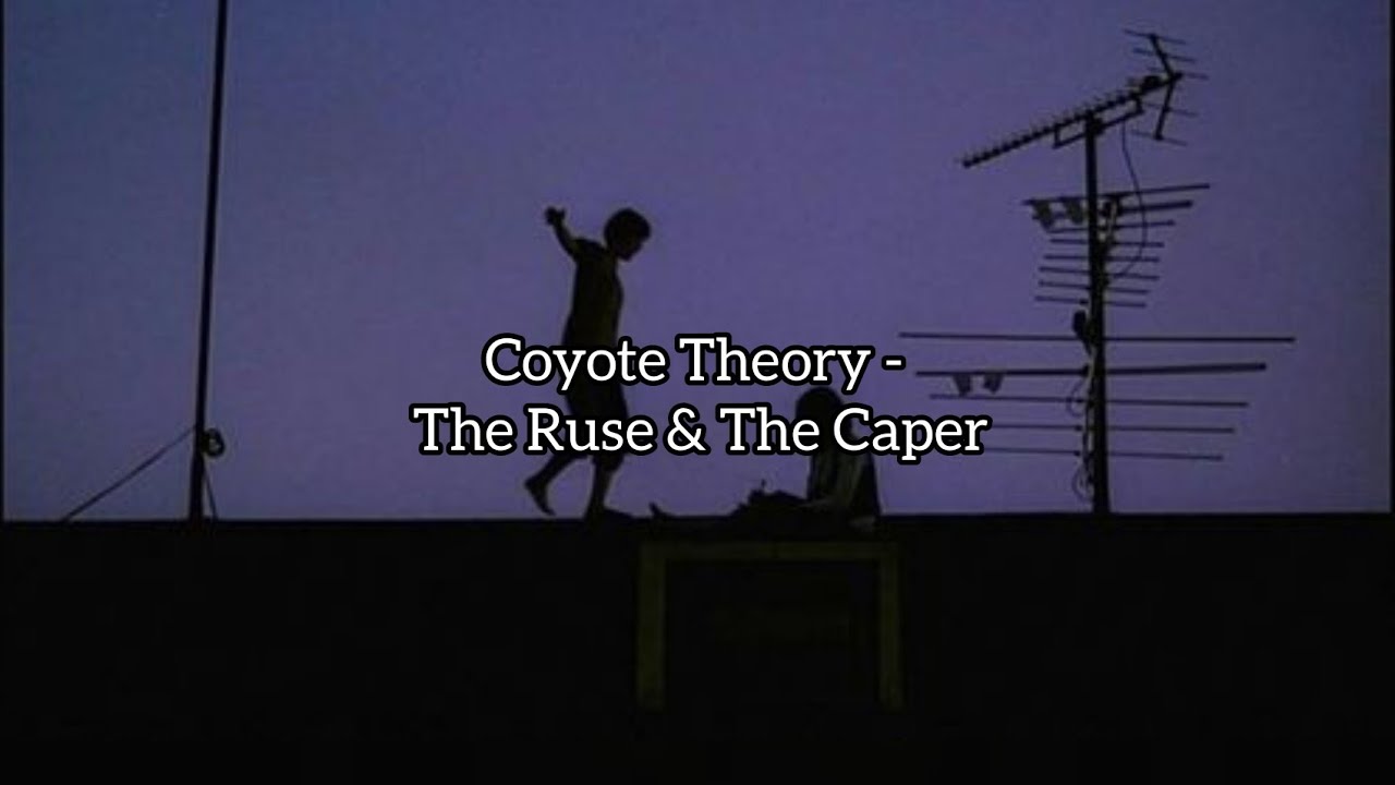 Coyote Theory The Ruse & The Caper [tradução] YouTube