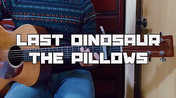 "LAST DINOSAUR"  by The Pillows (cover)