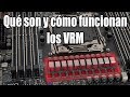 QUE SON y COMO FUNCIONAN las VRM Voltage Regulator Module o FASES DE ALIMENTACION