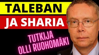 Taleban ja sharia - tätä se tarkoittaa / tutkija Olli Ruohomäki