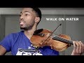 Walk On Water - (Eminem) Violin Cover | Eric Stanley @Estan247