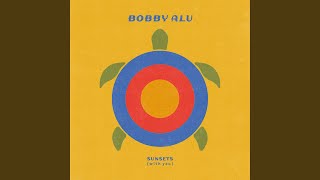 Video thumbnail of "Bobby Alu - Sunsets (With You)"