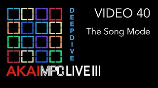 AKAI MPC LIVE III Video 40 - The Song Mode ( Deep Dive)