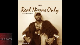 Gmac - Real Niggaz Only [New 2017]