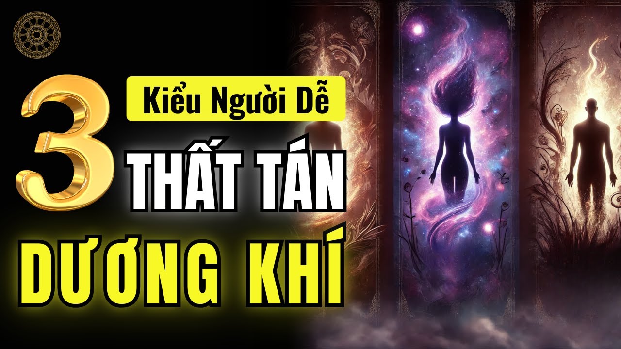 Outline Video 3 Kiểu Người Dễ Bị Thất Tán Dương Khí Nhất | Huyền Cơ Cổ Nhân