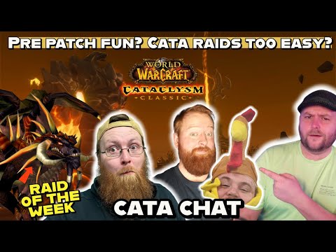 How is Pre Patch and are the Cata raids too easy?  