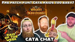 How is Pre Patch and are the Cata raids too easy?   Cata Chat