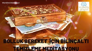 Bolluk, Bereket İçi̇n Bi̇li̇nçalti Temi̇zleme Medi̇tasyonu