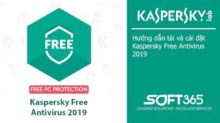 Hướng dẫn tải và cài đặt Kaspersky Free Antivirus 2019 miễn phí 1 năm