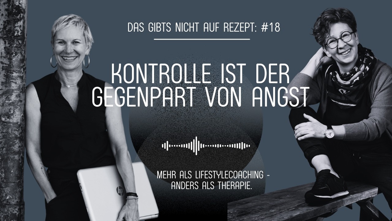 # 18 Kontrolle ist der Gegenpart von Angst.