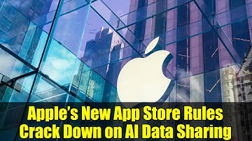 Apple’s New App Store Rules Crack Down on AI Data Sharing