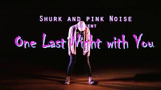 Download Lagu One Last Night With You (feat Pink Noise) OFFICIAL MUSIC VIDEO MP3