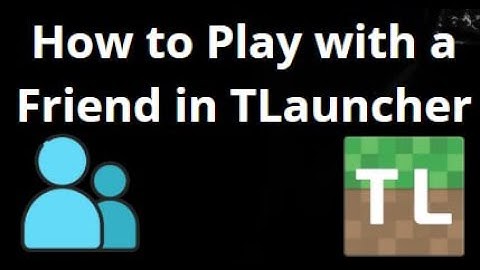 How to Play Minecraft with a Friend on PC TLauncher — Step by Step Guide ?