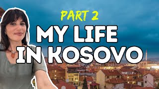 My life as a foreigner in Kosovo (Part 2)