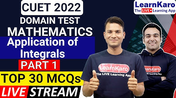 CUET 2022 Domain Test - Mathematics| Applications of Integrals (Part 1) Top 30 MCQs