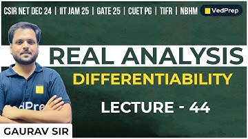 Differentiability in Real Analysis | CSIR NET | IIT JAM | GATE | Lec- 44 | VedPrep Maths Academy