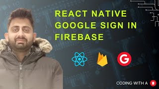 React Native Google Sign In Using Firebase  Vanilla React Native