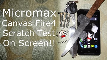 Micromax Canvas Fire 4 Scratch Test on Screen