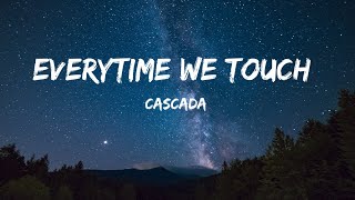 Cascada - Everytime We Touch-(lyrics)