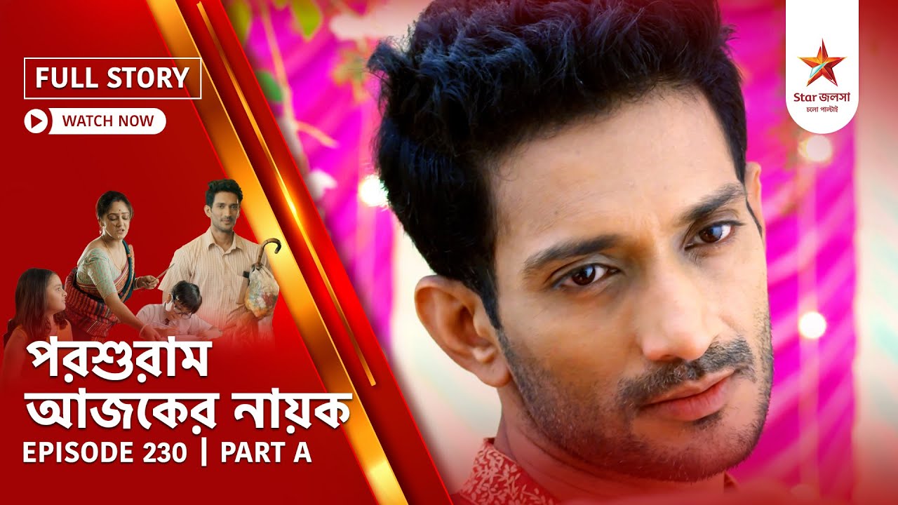 Full Story | Parashuram Ajker Nayok | Episode 230 | Part A