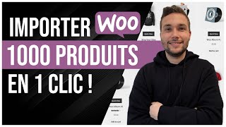 Comment importer 1 000 produits en 1 clic sur Woocommerce ?