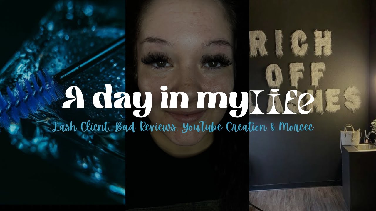 Lash Tech Vlog Lash Client, Youtube creation, Bad Review & Moreee YouTube